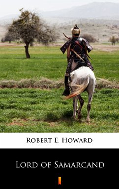 Lord of Samarcand (eBook, ePUB) - Howard, Robert E.