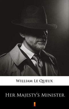 Her Majesty’s Minister (eBook, ePUB) - Le Queux, William