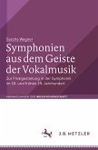 Symphonien aus dem Geiste der Vokalmusik (eBook, PDF)