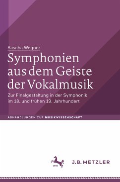 Symphonien aus dem Geiste der Vokalmusik (eBook, PDF) - Wegner, Sascha