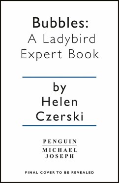 Bubbles: A Ladybird Expert Book - Czerski, Helen