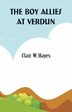 The Boy Allies At Verdun - Hayes, Clair W.