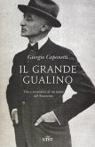 Il grande Gualino. Vita e avventure di un uomo del Novecento Il grande Gualino. Vita e avventure di un uomo del Novecento