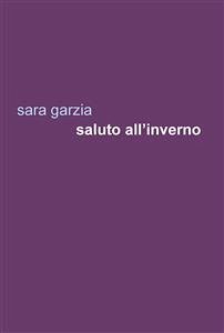 Saluto all'inverno (eBook, ePUB) - Garzia, Sara