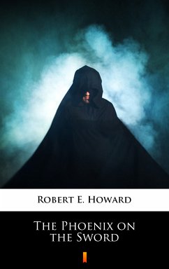 The Phoenix on the Sword (eBook, ePUB) - Howard, Robert E.