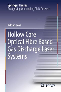 Hollow Core Optical Fibre Based Gas Discharge Laser Systems (eBook, PDF) - Love, Adrian