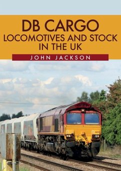 DB Cargo Locomotives and Stock in the UK - Jackson, John