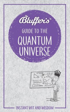 Bluffer's Guide to the Quantum Universe - Klaff, Jack