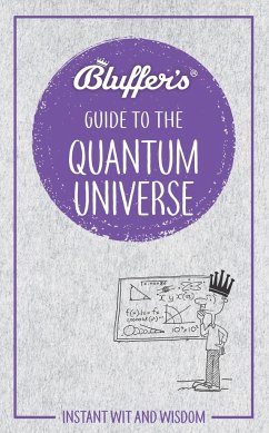 Cover Bluffer's Guide to the Quantum Universe