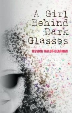 A Girl Behind Dark Glasses - Taylor-Bearman, Jessica