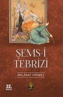 Sems-i Tebrizi - Ürkmez, Melahat