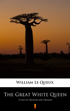 The Great White Queen (eBook, ePUB) - Le Queux, William