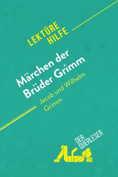 Märchen der Brüder Grimm von Jacob und Wilhelm Grimm (Lektürehilfe) (eBook, ePUB) - Coutant-Defer, Dominique; derQuerleser