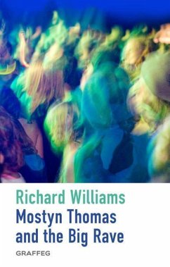 Mostyn Thomas and the Big Rave - Williams, Richard