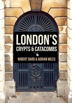 London's Crypts and Catacombs - Bard, Robert; Miles, Adrian