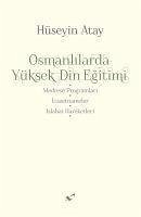 Osmanlilarda Yüksek Din Egitimi - Atay, Hüseyin