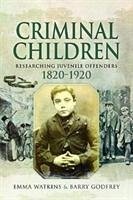 Criminal Children - Watkins, Emma; Godfrey, Barry