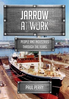Jarrow at Work: People and Industries Through the Years - Perry, Paul