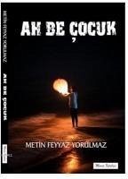 Ah Be Cocuk - Feyyaz Yorulmaz, Metin