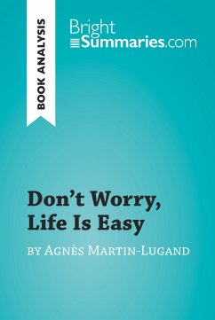 Don't Worry, Life Is Easy by Agnès Martin-Lugand (Book Analysis) (eBook, ePUB) - Summaries, Bright