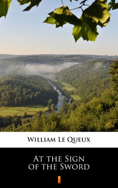 At the Sign of the Sword (eBook, ePUB) - Le Queux, William