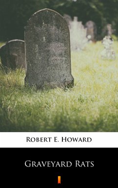 Graveyard Rats (eBook, ePUB) - Howard, Robert E.