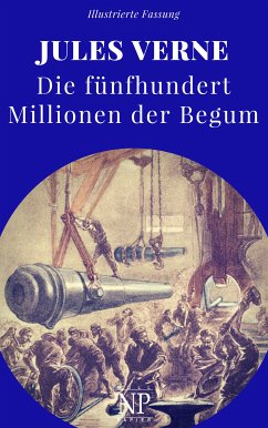 Die fünfhundert Millionen der Begum (eBook, PDF) - Verne, Jules