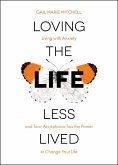 Loving the Life Less Lived (eBook, ePUB)