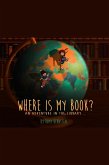 Where Is My Book? (eBook, PDF) Where Is My Book? (eBook, PDF)