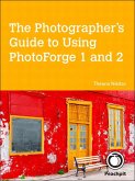 The Photographer's Guide to Using PhotoForge 1 and 2 (eBook, ePUB)