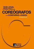 Guía legal y práctica para coreógrafos y sus compañías de danza (eBook, ePUB)