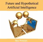Future and Hypothetical Artificial Intelligence (eBook, PDF)