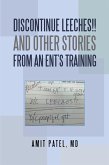 Discontinue Leeches!! and Other Stories from an Ent'S Training (eBook, ePUB)