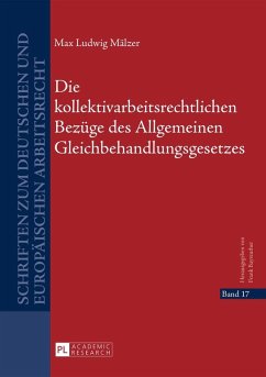 Die kollektivarbeitsrechtlichen Bezuege des Allgemeinen Gleichbehandlungsgesetzes (eBook, ePUB) - Max Malzer, Malzer