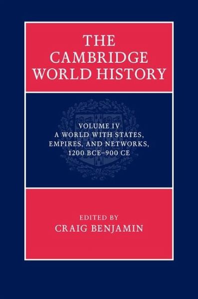Cambridge World History: Volume 4, A World with States, Empires and Networks 1200 BCE-900 CE (eBook, ePUB) Cambridge World History: Volume 4, A World with States, Empires and Networks 1200 BCE-900 CE (eBook, ePUB)