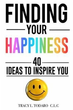 Finding Your Happiness (eBook, ePUB) - Todaro, Tracy L