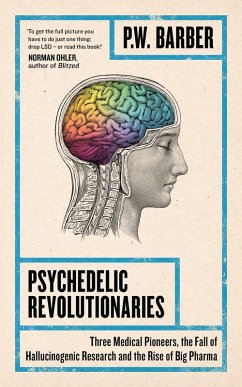 Psychedelic Revolutionaries (eBook, ePUB) - Barber, P. W.