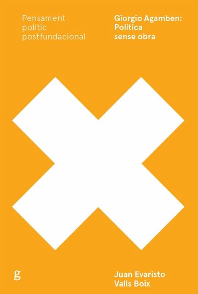 Giorgio Agamben: política sense obra (eBook, ePUB) Giorgio Agamben: política sense obra (eBook, ePUB)