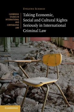 Taking Economic, Social and Cultural Rights Seriously in International Criminal Law (eBook, ePUB) - Schmid, Evelyne