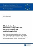 Manipulation eines Standardisierungsverfahrens durch Patenthinterhalt und Lockvogeltaktik (eBook, PDF)