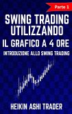 Swing Trading Utilizzando il Grafico a 4 Ore 1: Parte 1: Introduzione allo Swing Trading (eBook, ePUB)