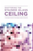Shattering the Stained Glass Ceiling (eBook, PDF)