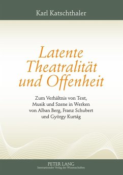 Latente Theatralitaet und Offenheit (eBook, PDF) - Katschthaler, Karl