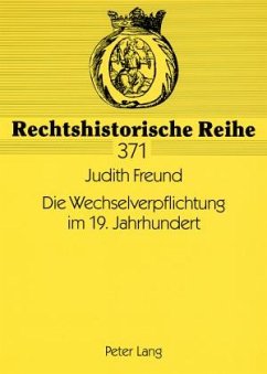 Die Wechselverpflichtung im 19. Jahrhundert (eBook, PDF) - Freund, Judith