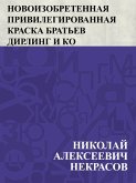 Novoizobretennaja privilegirovannaja kraska brat'ev Dirling i Ko (eBook, ePUB) Novoizobretennaja privilegirovannaja kraska brat'ev Dirling i Ko (eBook, ePUB)
