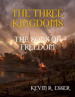 The Three Kingdoms: The Sons of Freedom (eBook, ePUB) - Esser, Kevin R.