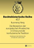 Die Rezeption der europaeischen Privatrechte in China und die konfuzianische Tradition (eBook, ePUB)