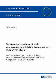 Die kassenartenuebergreifende Vereinigung gesetzlicher Krankenkassen nach 171a SGB V (eBook, PDF) - Weit, Kerstin