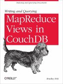 Writing and Querying MapReduce Views in CouchDB (eBook, ePUB)
