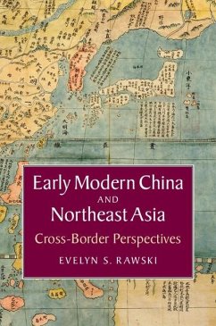 Early Modern China and Northeast Asia (eBook, ePUB) - Rawski, Evelyn S.